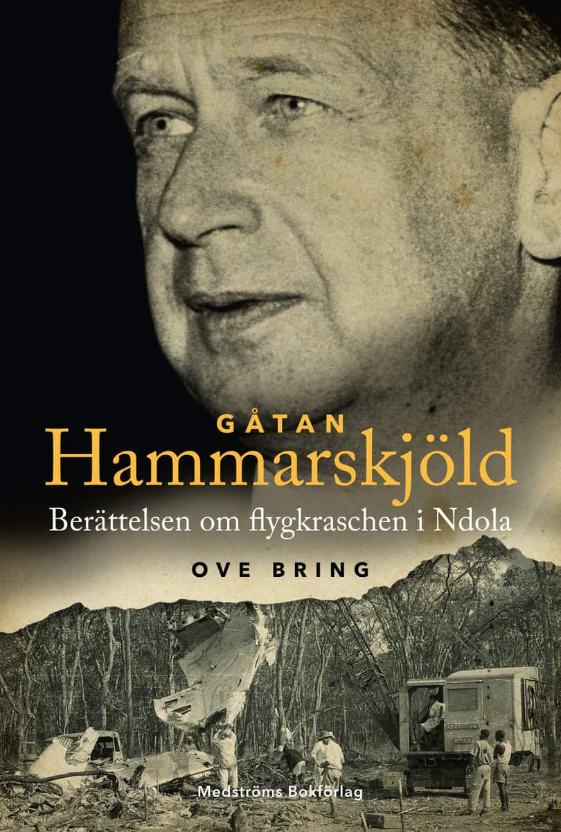 Bring, Ove | Gåtan Hammarskjöld : Berättelsen om flygkraschen i Ndola