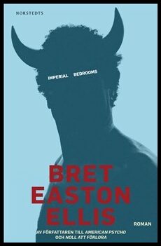 Ellis, Bret Easton | Imperial bedrooms