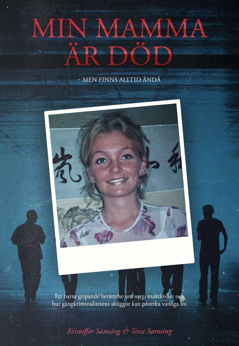 Samsing, Kristoffer | Samsing, Tova | Min mamma är död : Men finns alltid ändå