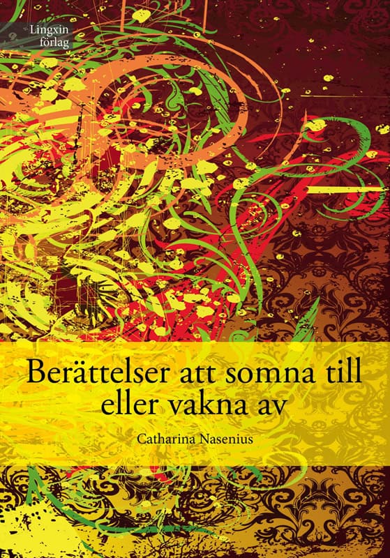 Nasenius, Catharina | Berättelser att somna till eller vakna av