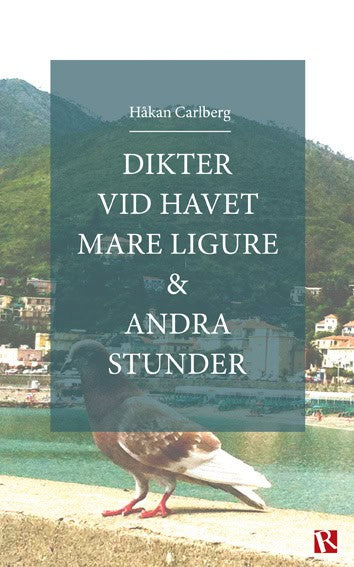 Carlberg, Håkan | Dikter vid havet Mare Ligure & andra stunder