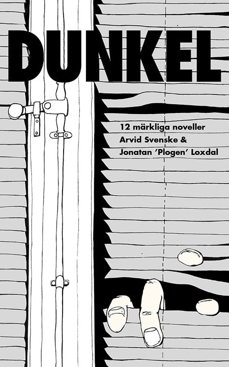 Svenske, Arvid | Loxdal, Jonatan | DUNKEL : 12 märkliga noveller
