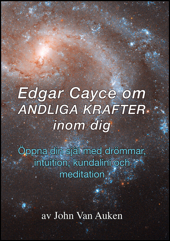 Van Auken, John | Edgar Cayce om andliga krafter inom dig : Öppna din själ med drömmar, intuition, kundalini och meditat...