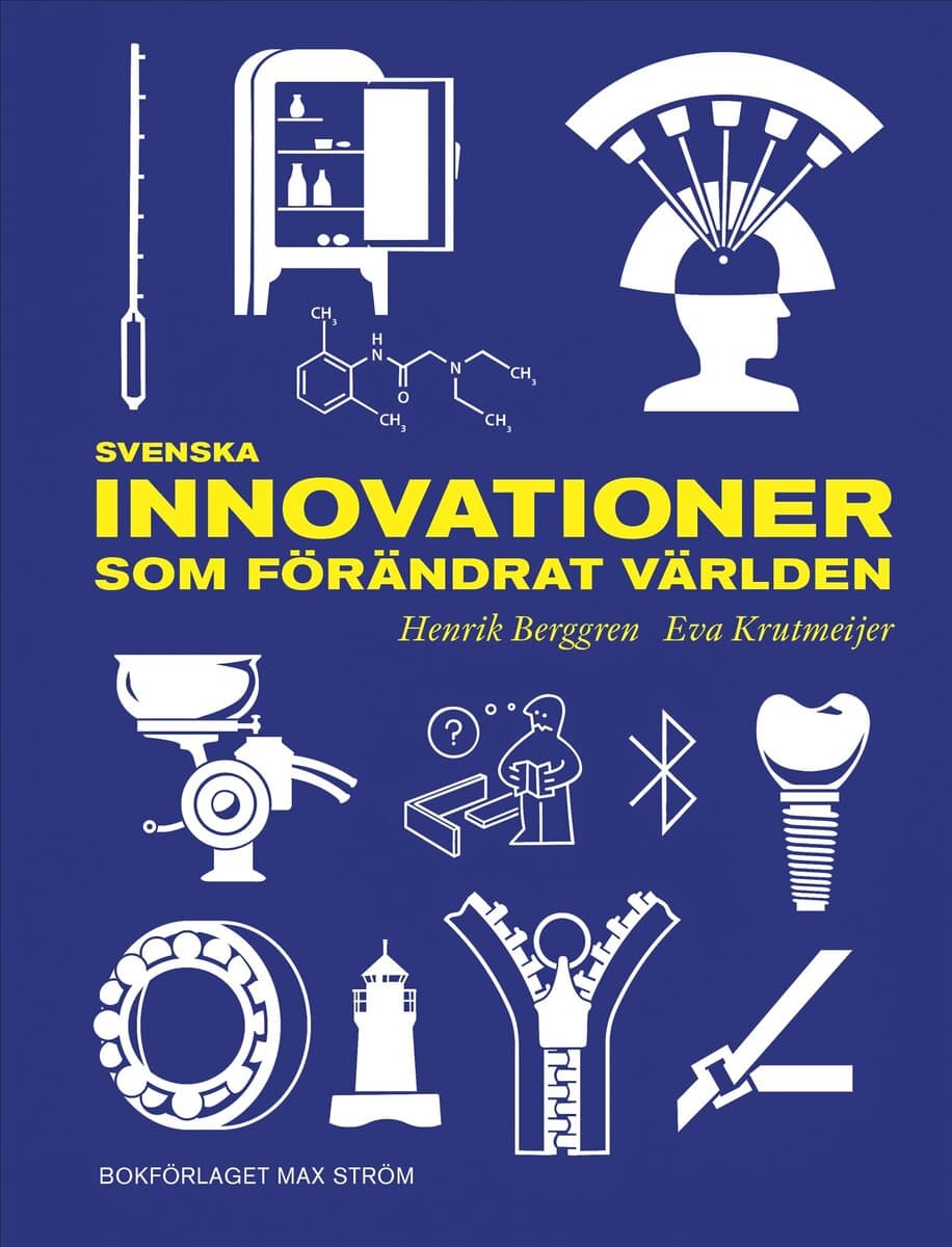 Berggren, Henrik | Krutmeijer, Eva | Svenska innovationer som förändrat världen