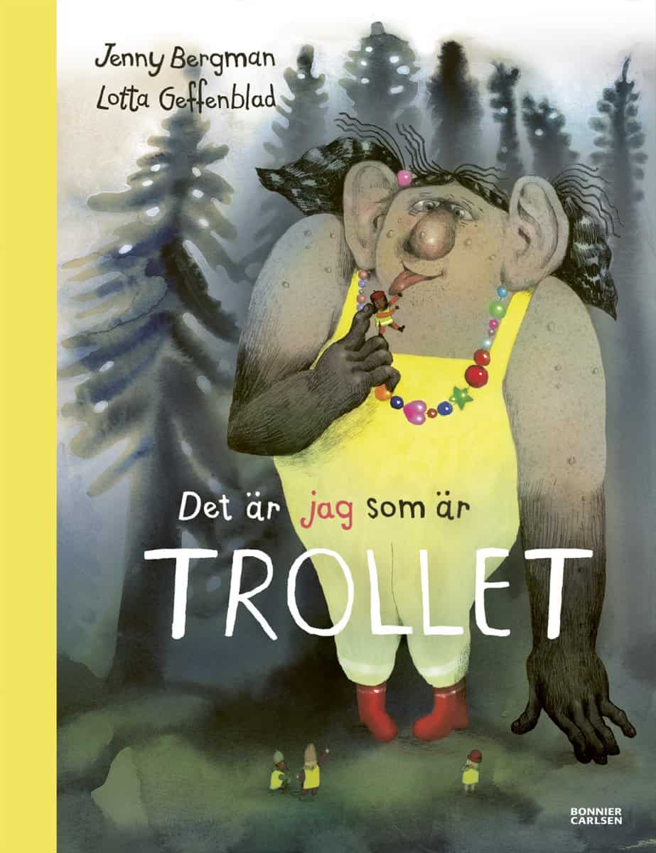 Bergman, Jenny | Geffenblad, Lotta | Det är jag som är trollet