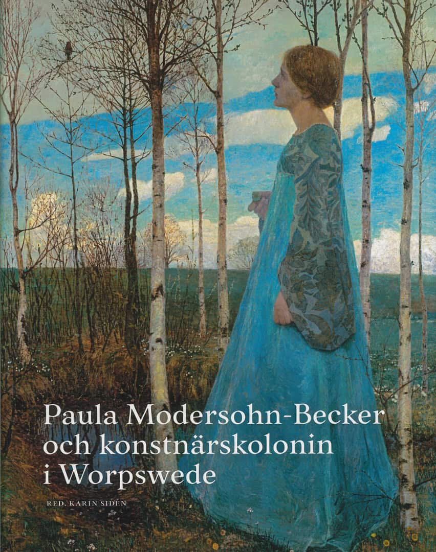 Sidén (red.), Karin | Paula Modersohn-Becker och konstnärskolonin i Worpswede