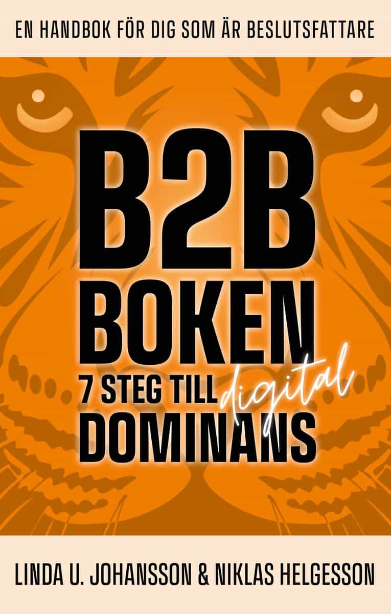 Johansson, Linda U. | Helgesson, Niklas | B2B-boken : 7 steg till digital dominans