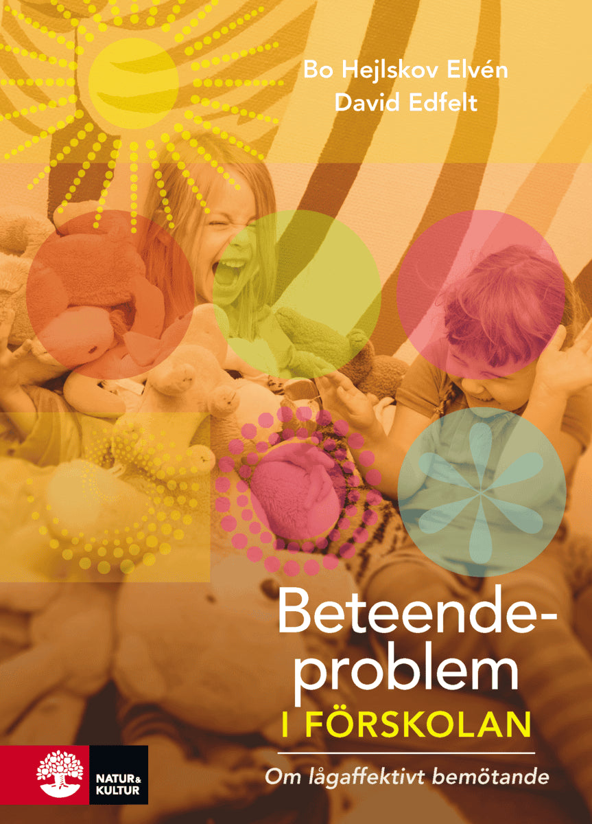 Elvén Hejlskov, Bo | Edfelt, David | Beteendeproblem i förskolan : Om lågaffektivt bemötande
