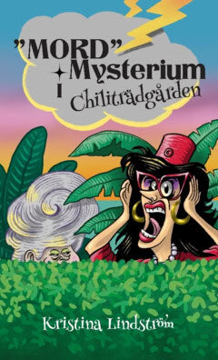 Lindström, Kristina | Lindström, Kristina | 'Mord' mysterium i chiliträdgården
