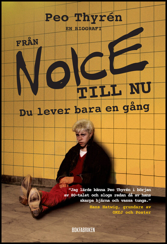 Thyrén, Peo | Från Noice till nu : Du lever bara en gång