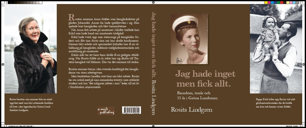 Lindgren, Rosita | Jag hade inget men fick allt. | Barndom, tonår och 55 år i Gröna Lundsnurr.