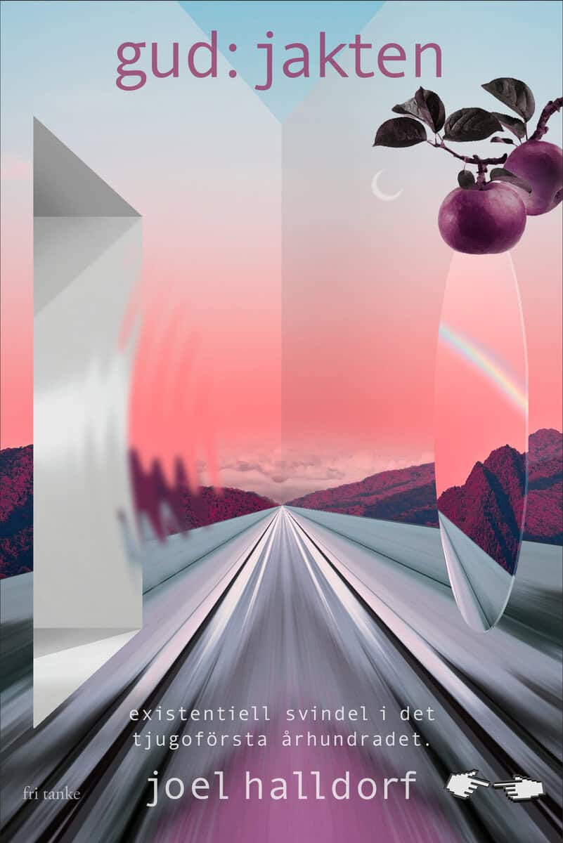 Halldorf, Joel | Gud : Jakten : existentiell svindel i det tjugoförsta århundradet