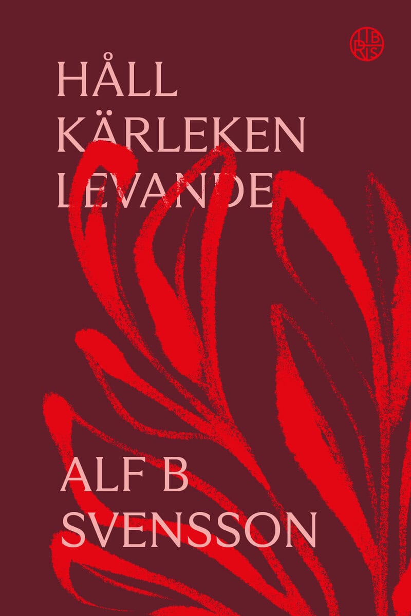 Svensson, Alf B | Håll kärleken levande