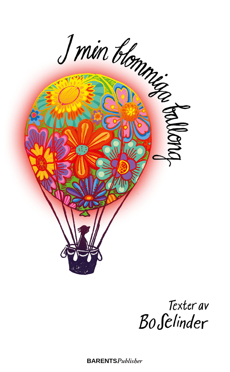 Selinder, Bo | I min blommiga ballong