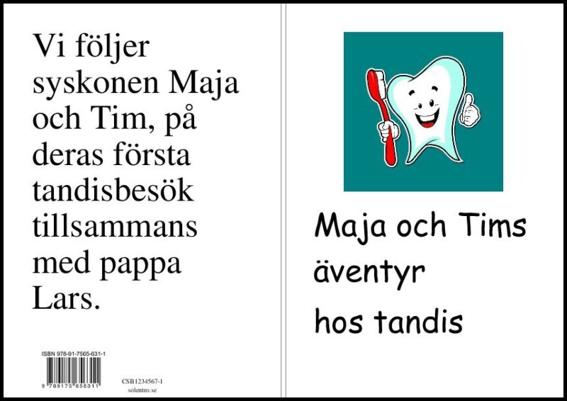 Andersson, Thelma | Andersson, Louise | Maja och Tims äventyr hos tandis