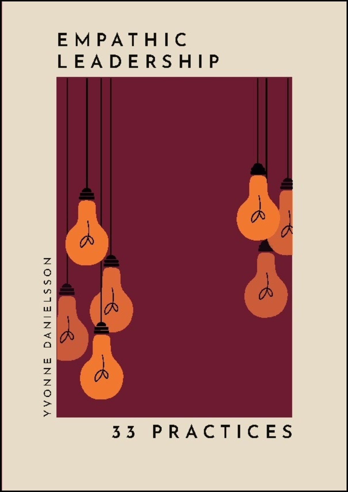 Engbom, Yvonne | Empathic leadership : 33 Practices