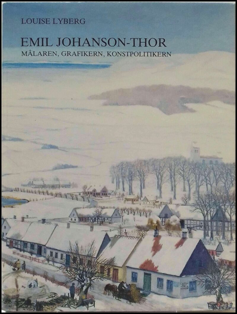 Lyberg, Louise | Emil Johanson-Thor : Målaren, grafikern, konstpolitikern