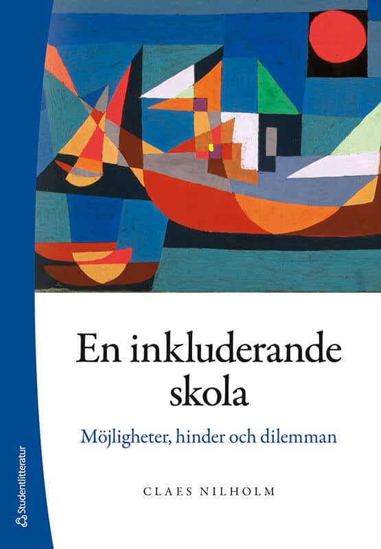 Nilholm, Claes | En inkluderande skola : Möjligheter, hinder och dilemman