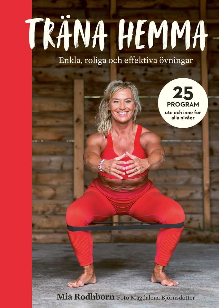 Rodhborn, Mia | Träna hemma : Enkla, roliga och effektiva övningar
