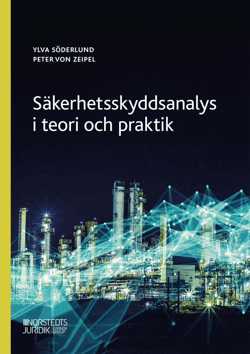 Söderlund, Ylva | Zeipel, Peter von | Säkerhetsskyddsanalys i teori och praktik