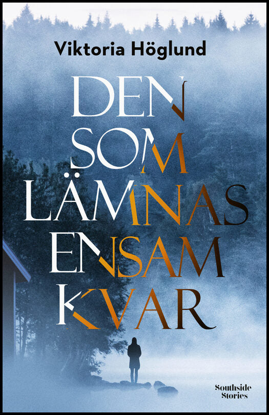 Höglund, Viktoria | Den som lämnas ensam kvar