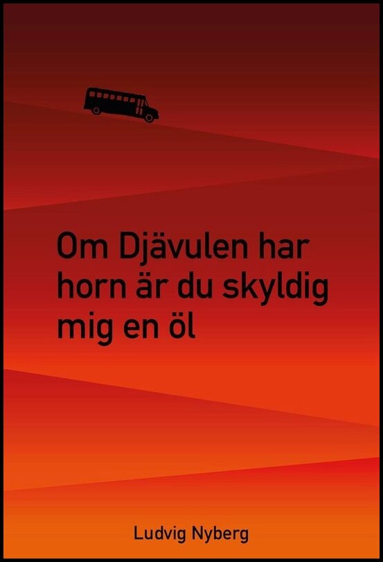 Nyberg, Ludvig | Om Djävulen har horn är du skyldig mig en öl