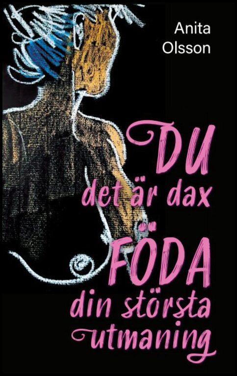 Olsson, Anita | Du det är dax : Föda din största utmaning.