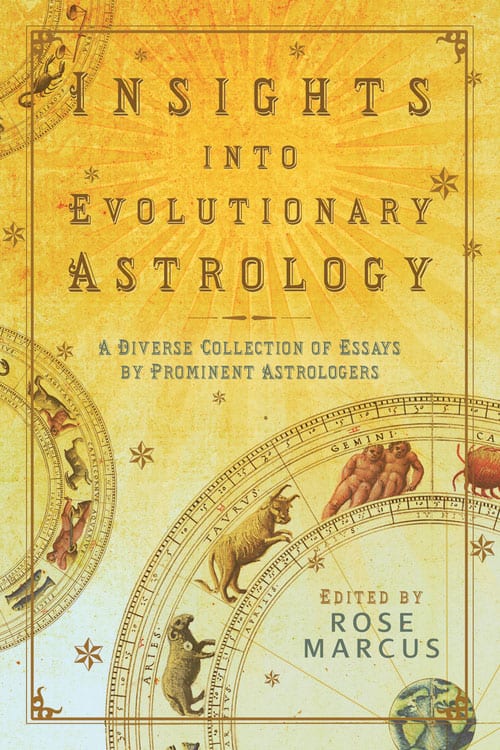 Marcus, Rose | Insights into evolutionary astrology : A diverse collection of essays by pr