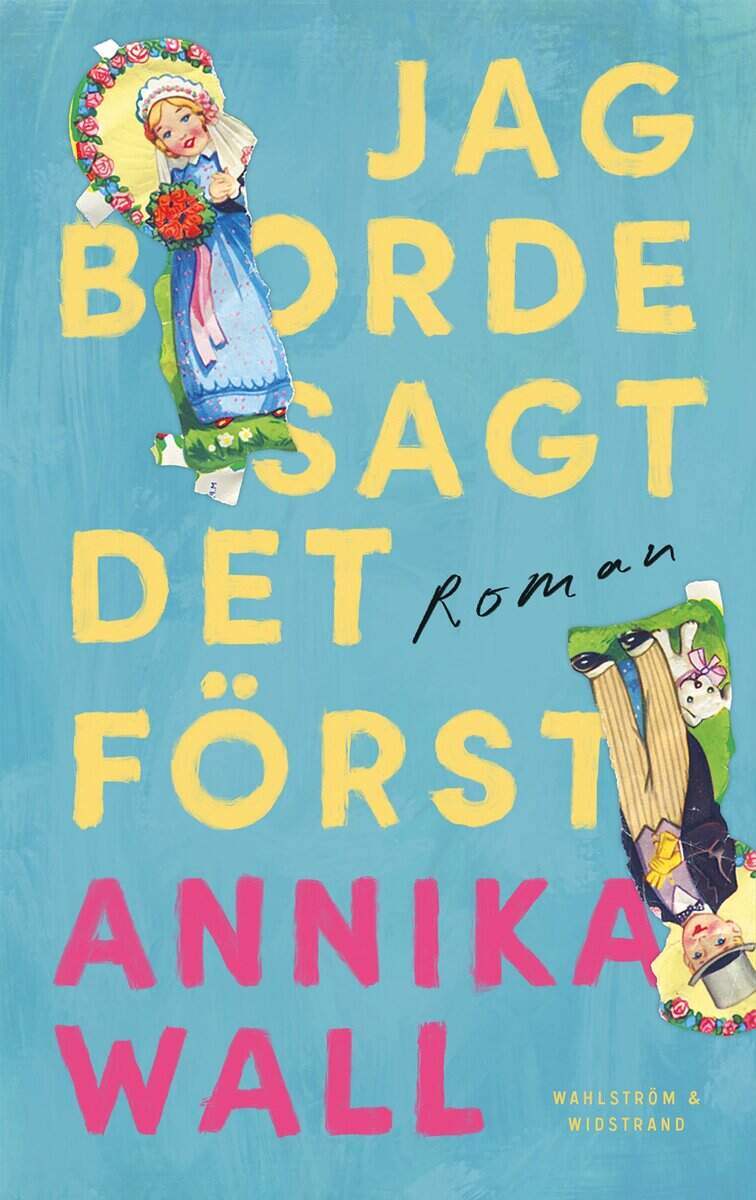 Wall, Annika | Jag borde sagt det först