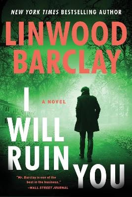 Barclay, Linwood | I Will Ruin You