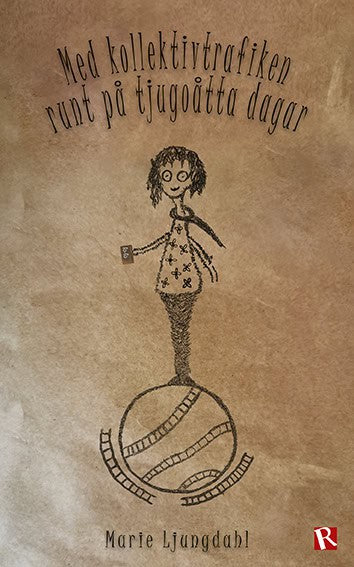 Ljungdahl, Marie | Med kollektivtrafiken runt på tjugoåtta dagar