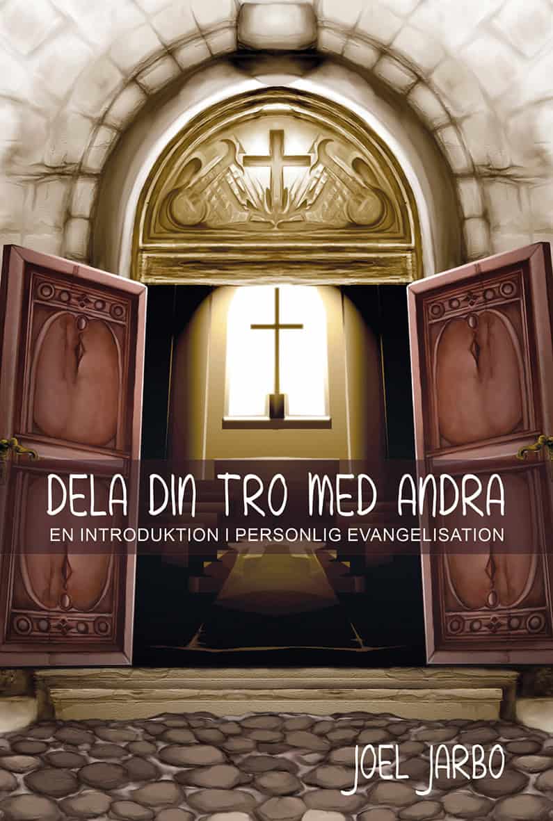 Jarbo, Joel | Dela din tro med andra : En introduktion i personlig evangelisation