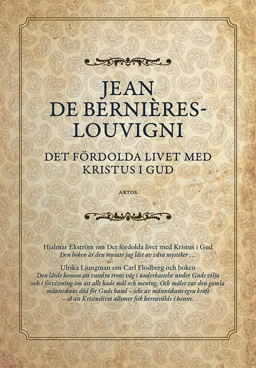 Bernières-Louvigni, Jean de | Det fördolda livet med Kristus i Gud : I urval av en karmelitnunna samt språkligt revidera...