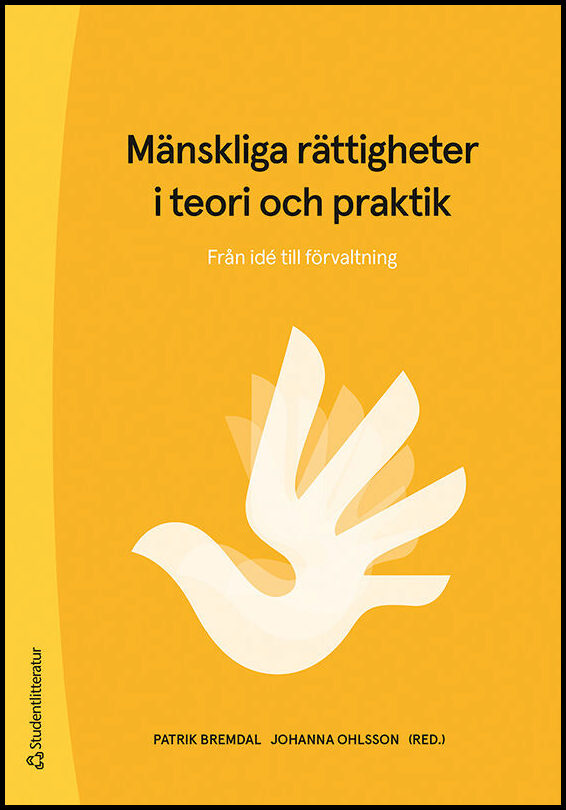 Kindström Dahlin, Moa| Enkvist, Victoria| et al | Mänskliga rättigheter i teori och praktik : Från idé till förvaltning