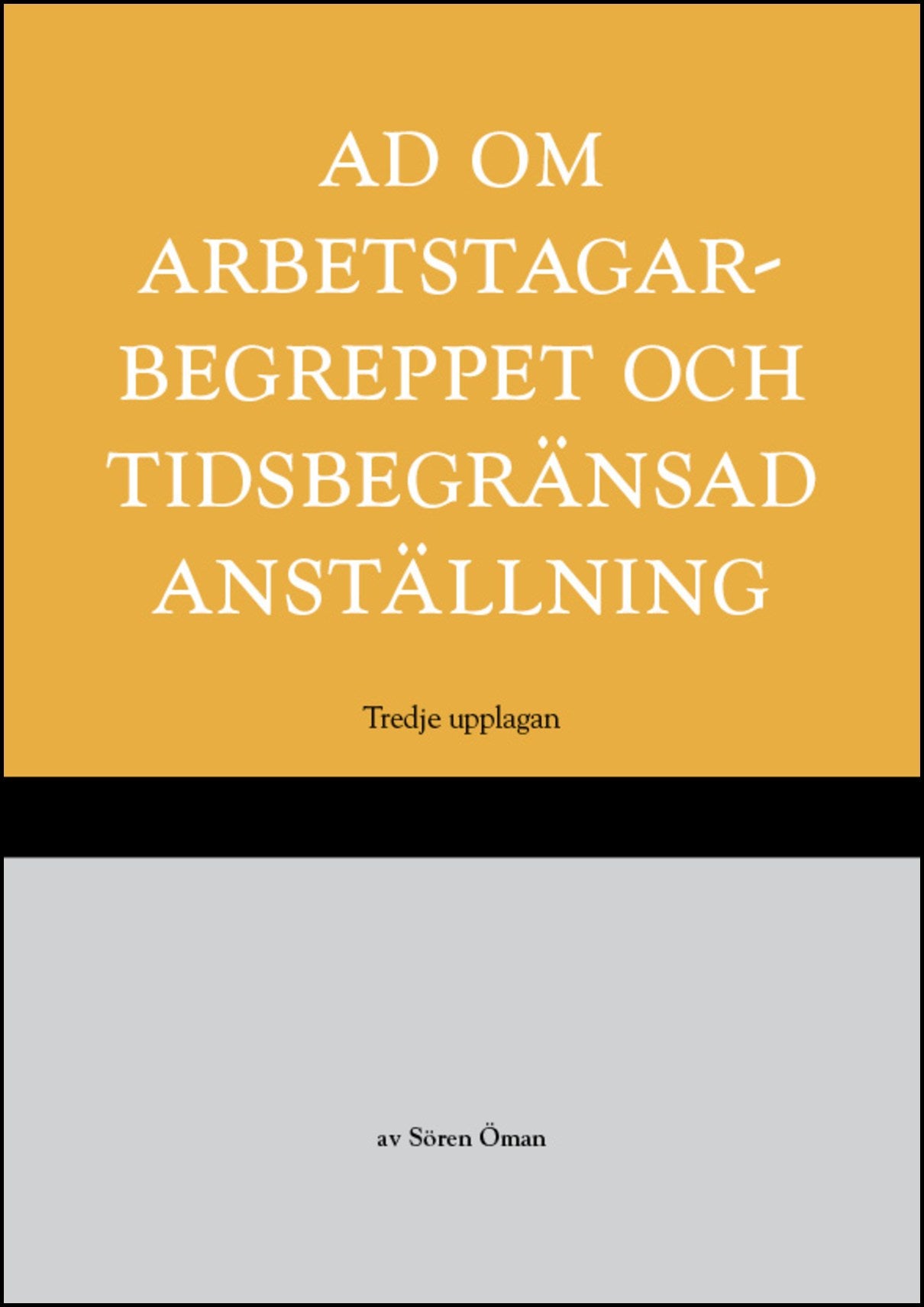 Öman, Sören | AD om arbetstagarbegreppet och tidsbegränsad anställning