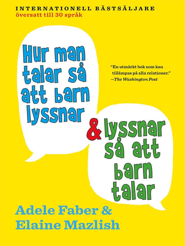 Faber, Adele | Mazlish, Elaine | Hur man talar så att barn lyssnar och lyssnar så att barn talar