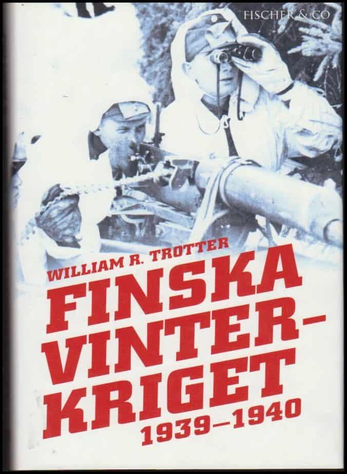 Trotter, William R. | Finska vinterkriget 1939-1940