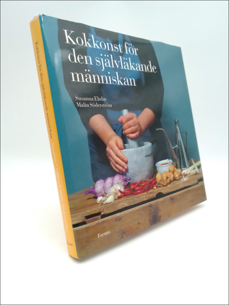 Ehdin, Sanna | Söderström, Malin | Kokkonst för den självläkande människan