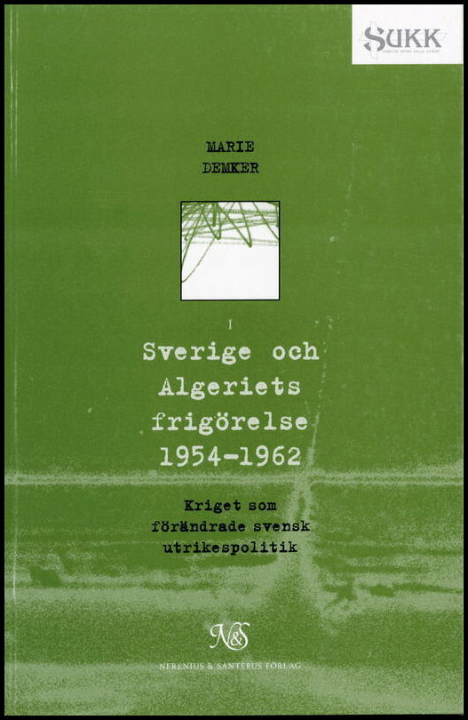 Demker, Marie | Sverige och Algeriets frigörelse 1954-1962