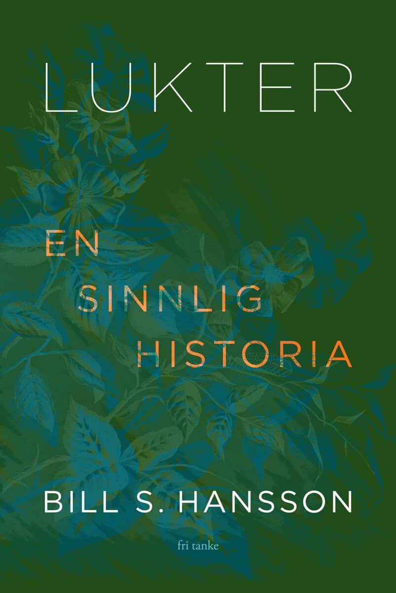 Hansson, Bill S. | Lukter : En sinnlig historia
