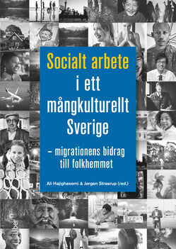 Socialt arbete i ett mångkulturellt Sverige : Migrationens bidrag till folkhemmet
