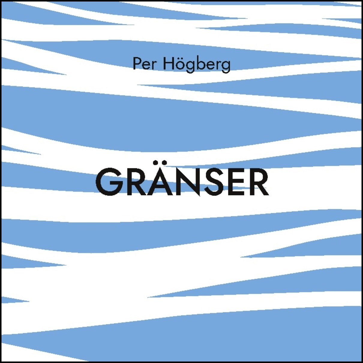 Högberg, Per | Gränser : Dikter