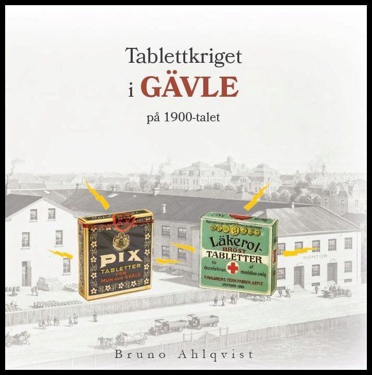 Ahlqvist, Bruno | Tablettkriget i Gävle på 1900-talet