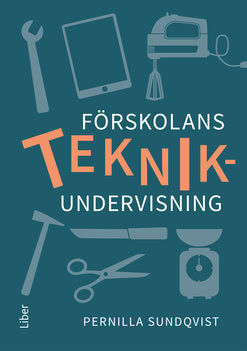 Sundqvist, Pernilla | Förskolans teknikundervisning