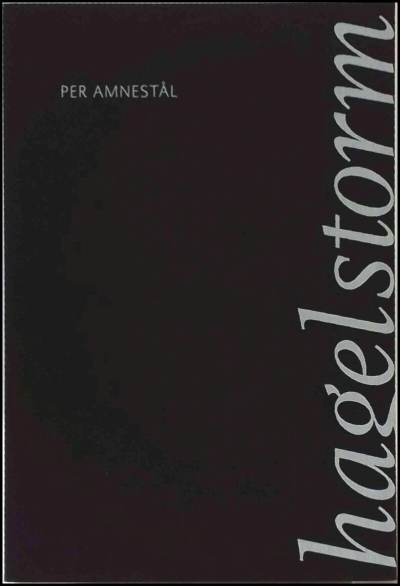 Amnestål, Per | Hagelstorm eller blås ut era (redan tomma) skallar nassar