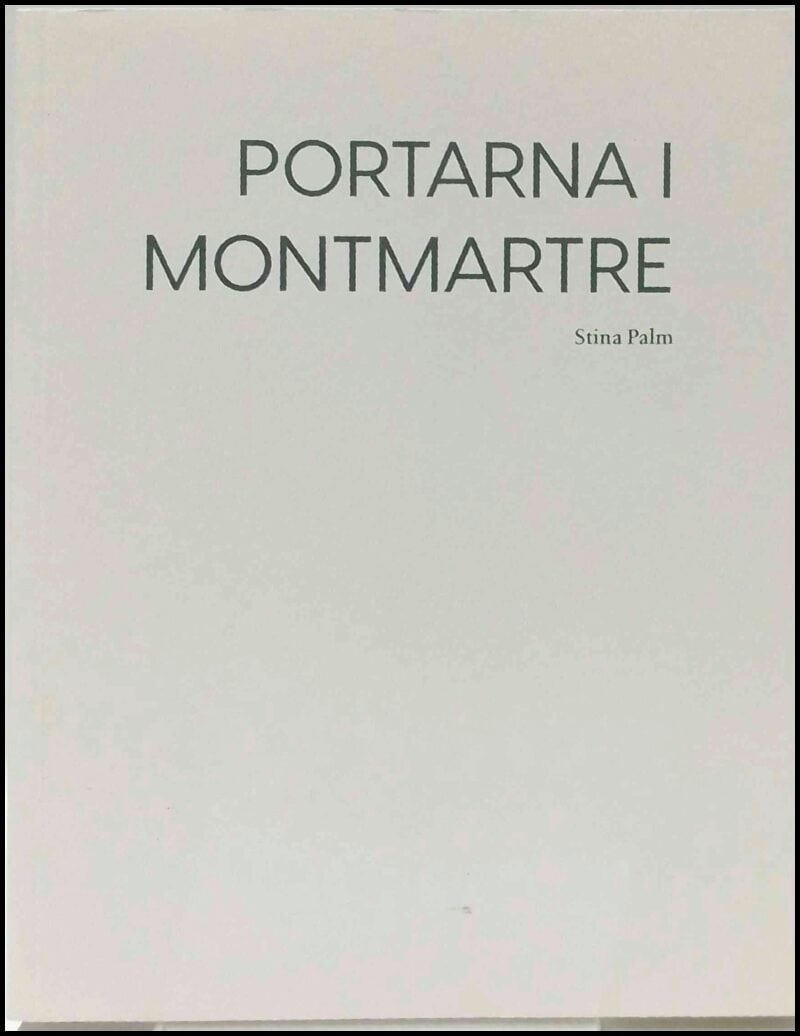 Palm, Stina | Portarna i Montmartre