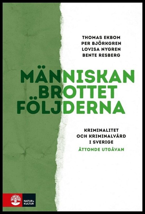 Ekbom, Thomas | Björkgren, Per | Nygren, Lovisa | Resberg, Bente | Människan, brottet, följderna
