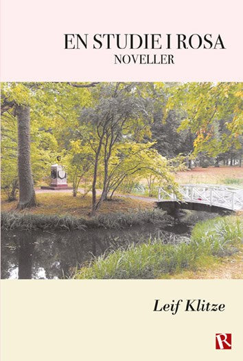 Klitze, Leif | En studie i rosa : Noveller
