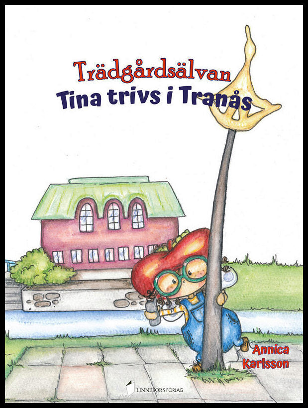 Karlsson, Annica | Trädgårdsälvan Tina trivs i Tranås