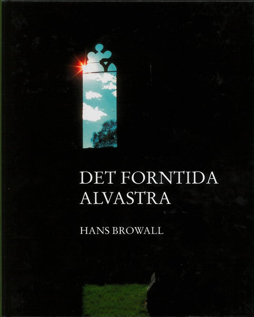 Browall, Hans | Det forntida Alvastra